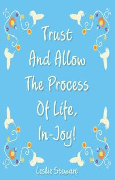 Paperback Trust and Allow the Process of Life In-Joy! Book