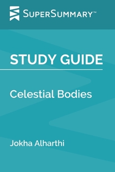 Study Guide: Celestial Bodies by Jokha Alharthi (SuperSummary)