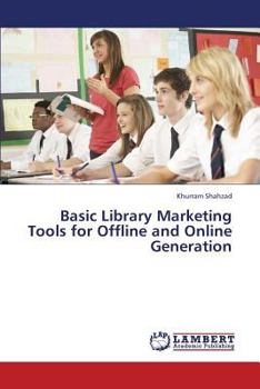 Paperback Basic Library Marketing Tools for Offline and Online Generation Book