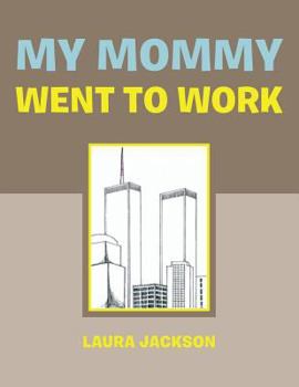 Paperback My Mommy Went to Work Book