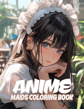 Paperback Anime Maids Coloring Book: 45+ Manga Art Coloring Pages for Anime Enthusiasts, a Stress-Relief Coloring Experience Book