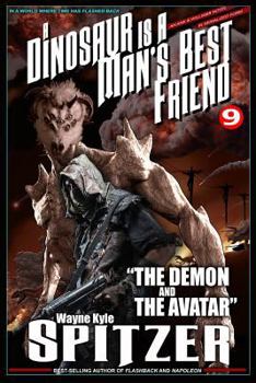 Paperback A Dinosaur Is a Man's Best Friend 9: "the Demon and the Avatar" Book