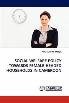 Paperback Social Welfare Policy Towards Female-Headed Households in Cameroon Book