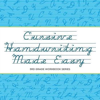 Paperback Cursive Handwriting Made Easy: 3rd Grade Workbook Series Book