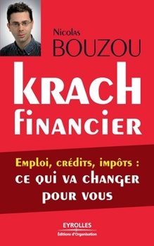 Paperback Krach financier: Emploi, crédits, impôts: ce qui va changer pour vous [French] Book