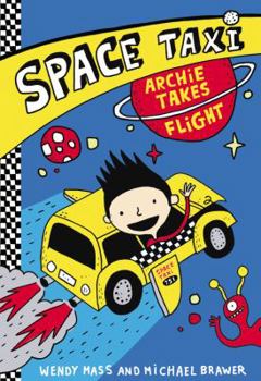 Space Taxi: Archie Takes Flight - Book #1 of the Space Taxi