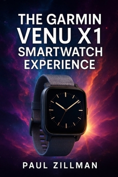 Paperback The Garmin Venu X1 Smartwatch Experience Book