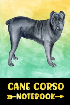 Paperback Cane Corso Notebook: Lined Journal Composition Notebook Book