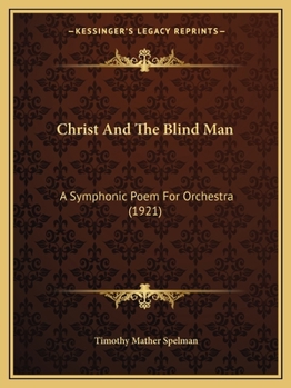 Christ And The Blind Man: A Symphonic Poem For Orchestra