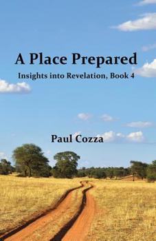 Cover for "A Place Prepared: Insights into Revelation, Book 4"