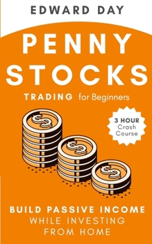 Paperback Penny Stocks Trading for Beginners: Build Passive Income While Investing From Home: Build Passive Income While Investing From Home Book