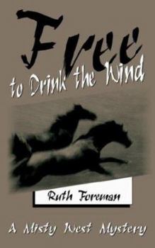 Paperback Free to Drink the Wind: A Misty West Mystery Book