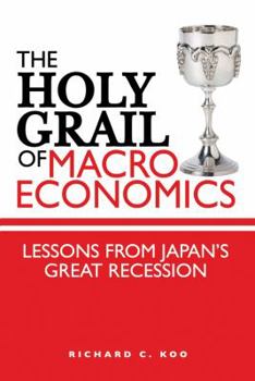 Hardcover The Holy Grail of Macroeconomics: Lessons from Japan's Great Recession Book