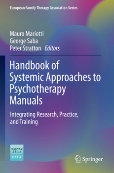 Paperback Handbook of Systemic Approaches to Psychotherapy Manuals: Integrating Research, Practice, and Training Book