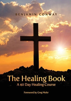 Paperback The Healing Book: A 40 Day Course on Healing Book