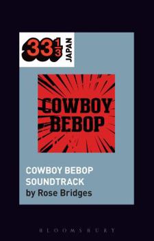 Cowboy Bebop Soundtrack - Book #2 of the 33 Japan
