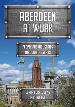 Paperback Aberdeen at Work: People and Industries Through the Years Book