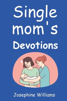 Paperback Single Moms Devotions: What God Says About Single Moms Book