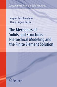 Hardcover The Mechanics of Solids and Structures - Hierarchical Modeling and the Finite Element Solution Book