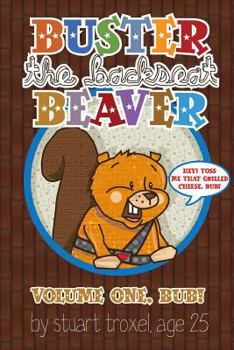 Paperback Buster the Backseat Beaver: Volume One, Bub! Book