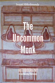 Paperback The Uncommon Monk: Autobiography - A Soul Searching Confession - Book
