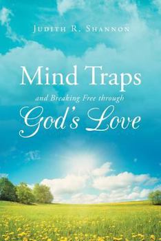 Paperback Mind Traps and Breaking Free Through God's Love Book