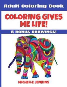 Paperback Coloring Gives Me Life! Adult Coloring Book