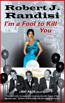 I'm a Fool to Kill You - Book #5 of the Rat Pack Mysteries