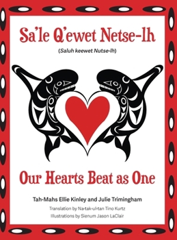 Hardcover Our Hearts Beat as One (Sa'le Q'ewet Netse-lh) Book