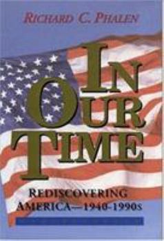 Hardcover In Our Time: Rediscovering America: 1940-1990s Book