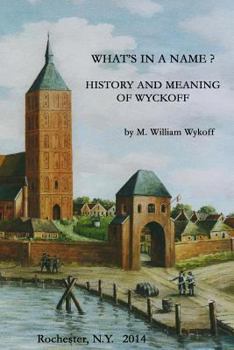 Paperback What's in a Name? History and Meaning of Wyckoff Book