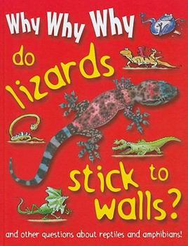 Library Binding Why Why Why Do Lizards Stick to Walls? Book