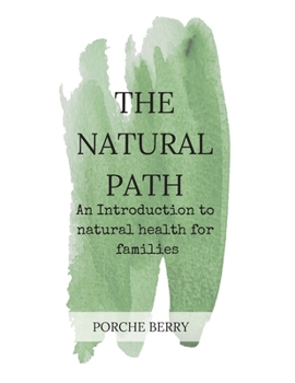 Paperback The Natural Path: An introduction to natural health for families Book