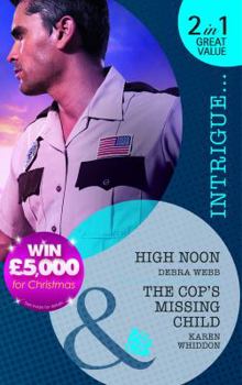 Paperback High Noon/The Cop's Missing Child (Mills & Boon Intrigue) Book