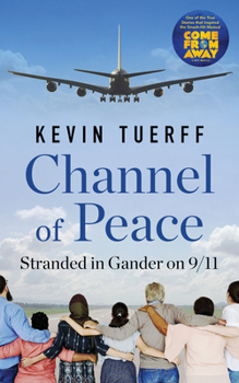 Paperback Channel of Peace: Stranded in Gander on 9/11 Book