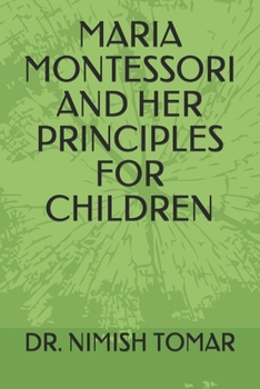 Paperback Maria Montessori and Her Principles for Children Book