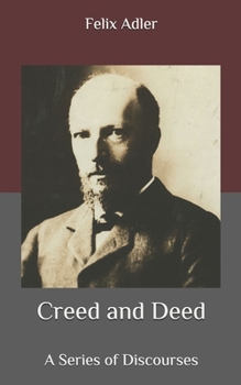 Paperback Creed and Deed: A Series of Discourses Book