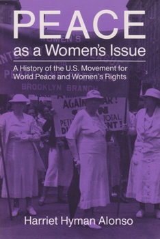 Paperback Peace as a Woman's Issue: A History of the U.S. Movement for World Peace and Women's Rights Book