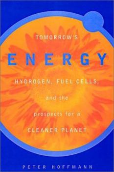 Hardcover Tomorrow's Energy: Hydrogen, Fuel Cells, and the Prospects for a Cleaner Planet Book