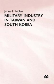 Hardcover Military Industry in Taiwan and South Korea Book