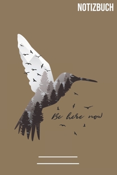 Be Here Now: A5 Notizbuch /  Notebook • 111 Seiten  • Extra  Kalender 2020 •  Einzigartig •  Liniert •  Linien •  Linie • Geschenk • Geschenkidee (German Edition)