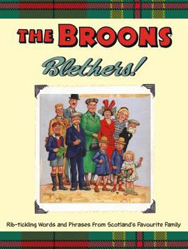 Hardcover The Broons Blethers: Rib-Tickling Words and Phrases from Scotland's Favourite Family Book