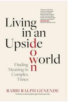 Paperback Living in an Upside-Down World: Finding Meaning in Complex Times Book