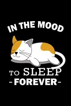 Paperback In The Mood To Sleep Forever: Blank Lined Notebook Journal for Work, School, Office - 6x9 110 page Book