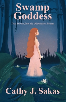 Paperback Swamp Goddess: True Stories from the Okefenokee Swamp Book