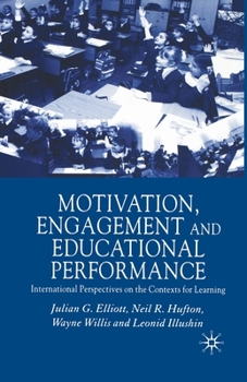 Paperback Motivation, Engagement and Educational Performance: International Perspectives on the Contexts for Learning Book