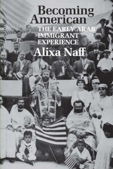 Paperback Becoming American: The Early Arab Immigrant Experience (M.E.R.I. Special Studies) Book