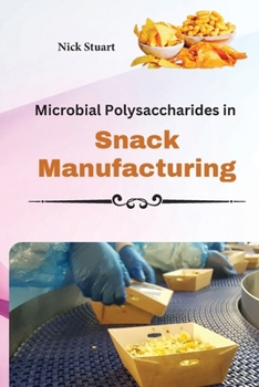 Paperback Microbial Polysaccharides in Snack Manufacturing Book