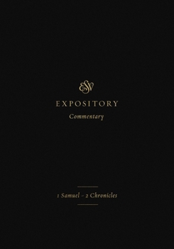 ESV Expository Commentary: 1 Samuel-2 Chronicles - Book #3 of the ESV Expository Commentary