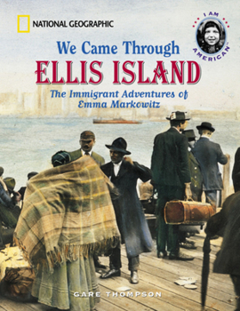 Paperback We Came Through Ellis Island: The Immigrant Adventures of Emma Markowitz Book